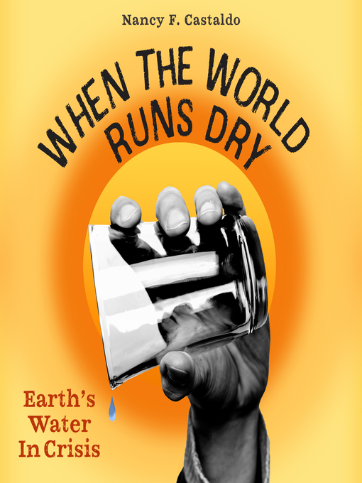 Title details for When the World Runs Dry by Nancy F. Castaldo - Available